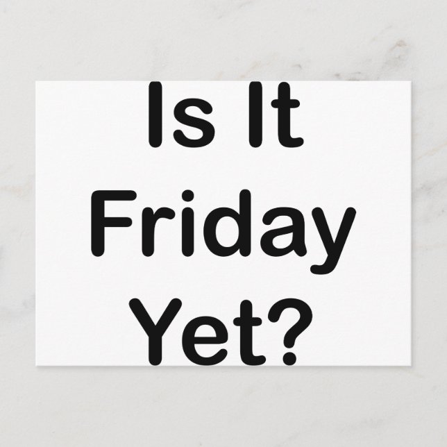 Es ist noch Freitag Postkarte (Vorderseite)