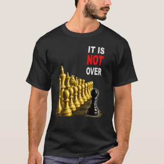 Es ist noch nicht vorbei – Black Pawn Chess Motiva T-Shirt