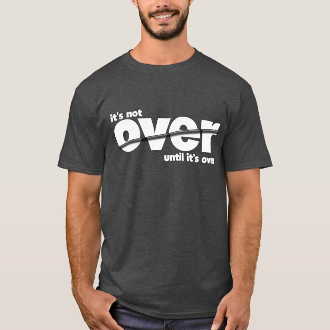 Es ist noch nicht vorbei - Weiß auf fett T-Shirt (Vorderseite)