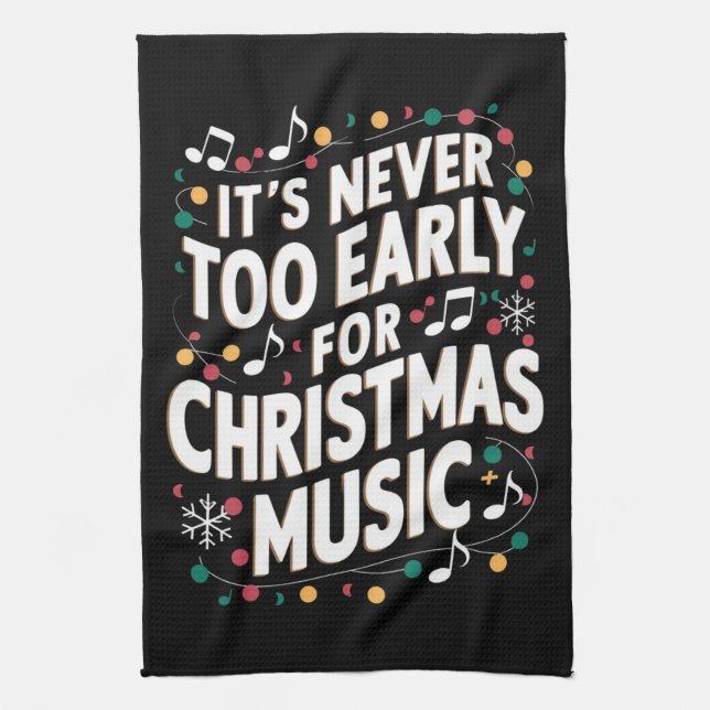 Es ist noch nie zu früh für Weihnachtsmusiker Geschirrtuch (Vertikal)