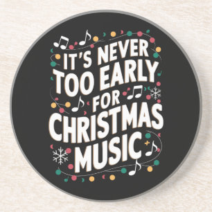 Es ist noch nie zu früh für Weihnachtsmusiker Getränkeuntersetzer