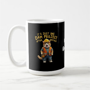 Es ist nur ein Dam-Projekt nach einem anderen lust Kaffeetasse