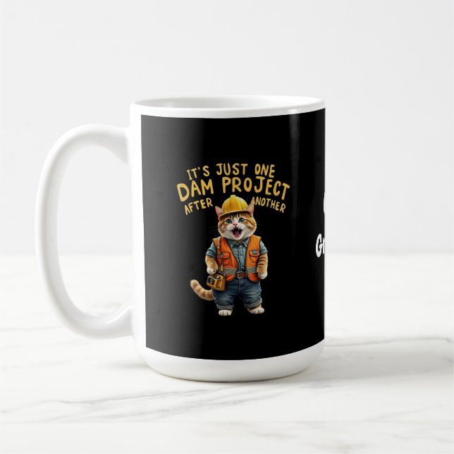 Es ist nur ein Dam-Projekt nach einem anderen lust Kaffeetasse (Links)
