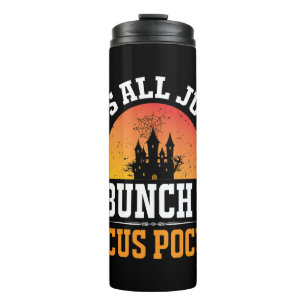 Es ist nur ein Haufen Hocus Pocus Halloween Thermosbecher