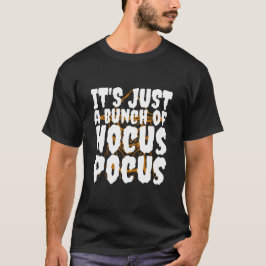 Es ist nur ein Haufen Hocus Pocus T-Shirt