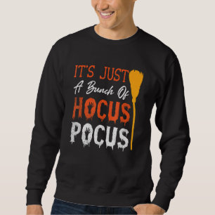Es ist nur ein Haufen Hokuspokus Halloween-Party Sweatshirt