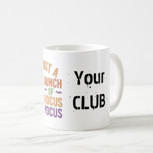 Es ist nur ein Haufen Hokuspokus Lustiger Hallowee Kaffeetasse