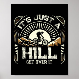 Es Ist Nur Ein Hügel Komm Drüber Fahrradfahrer Mtb Poster