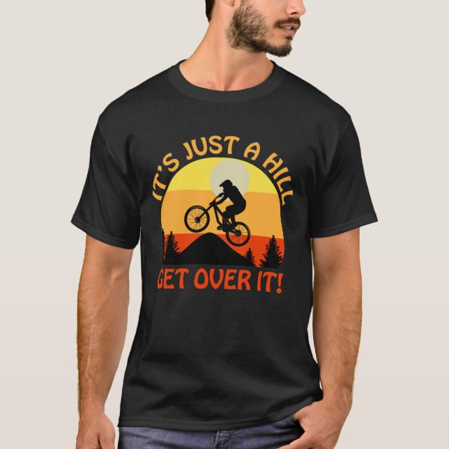 Es ist nur ein Hügel über ihm Fahrrad-Abschlag Ges T-Shirt (Vorderseite)