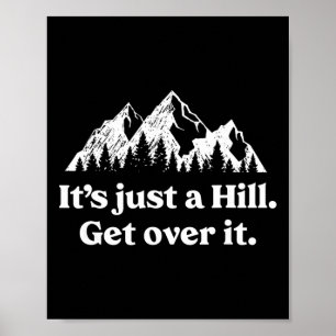 Es ist nur ein Hügel, überwinden Sie ihn Mountainb Poster