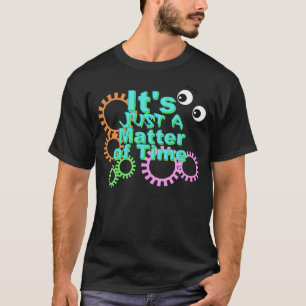 Es ist nur eine Frage der Zeit farbige Redewendung T-Shirt