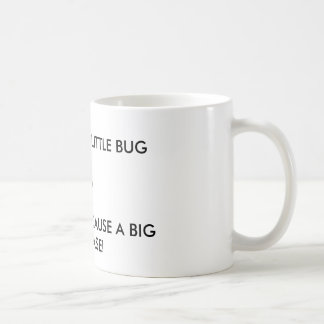 "Es ist nur eine kleine Wanze" Kaffeetasse