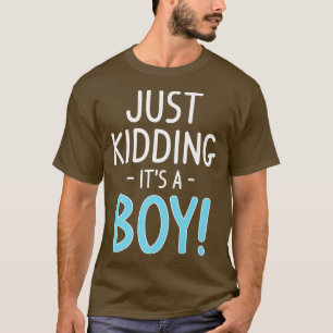Es ist nur eine männliche Geschlechteroffenbarung T-Shirt