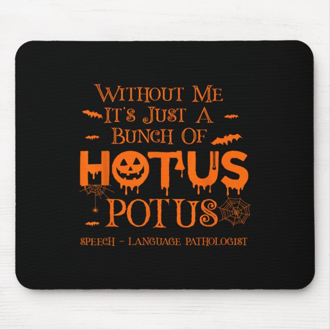 Es ist nur eine Menge Hotus Potus-Sprache P Mousepad (Vorne)