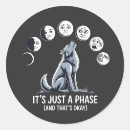 Es ist nur eine Phase – Mondstimmung Werwolf-Aufkl Runder Aufkleber