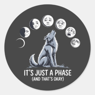 Es ist nur eine Phase – Mondstimmung Werwolf-Aufkl Runder Aufkleber
