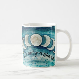Es ist nur eine Phasenmondphasen-Kaffee-Tasse Kaffeetasse