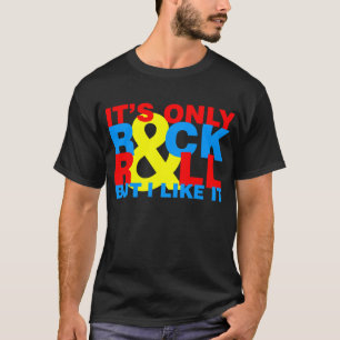 Es ist nur Rock u. Rolle, aber ich mag es T-Shirt