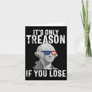Es ist nur Verrat, wenn man George Washington 4t v Karte