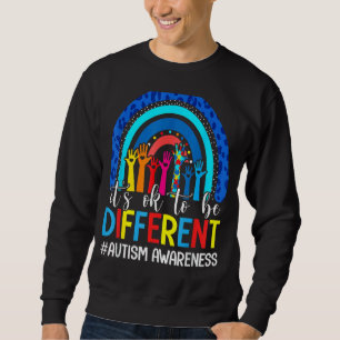 Es ist o K zu sein, um in Fferent Autismus Awarene Sweatshirt