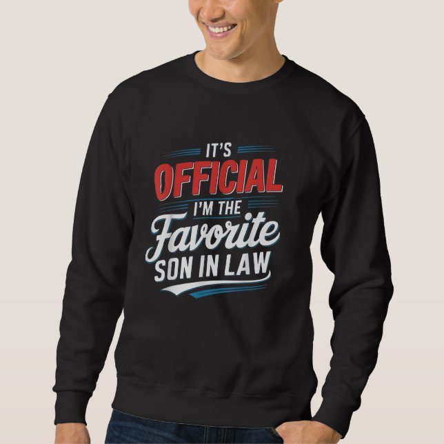 Es ist Offiziell, dass ich der Lieblings-Schwieger Sweatshirt (Vorderseite)