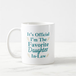 es ist offiziell, dass ich die Lieblingstochter im Kaffeetasse