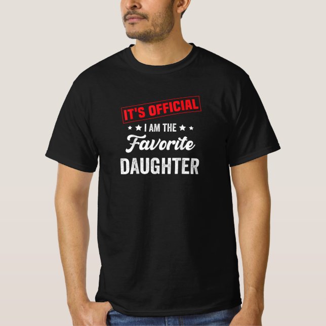 es ist offiziell, ich bin die Lieblingstochter T-Shirt (Vorderseite)