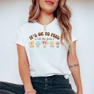 Es ist ok, all die Gefühle der psychischen Gesundh T-Shirt
