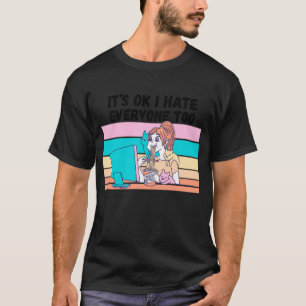 Es ist ok, ich hasse jeden auch Lustiges Mädchen i T-Shirt