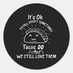 Es ist ok, manchmal von Tacos wegzufallen. Runder Aufkleber