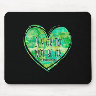 Es ist OK, nicht auf psychische Gesundheit zu verz Mousepad