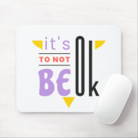 Es ist ok, nicht ok Mousepad zu sein
