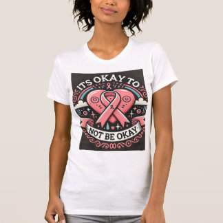 Es ist OK, nicht OK zu sein. T-Shirt