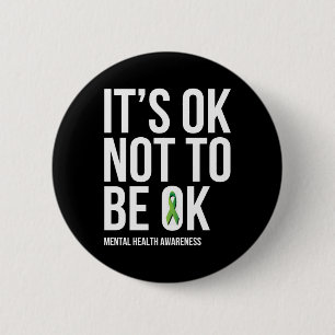 Es ist OK, nicht so gut für psychische Gesundheit Button