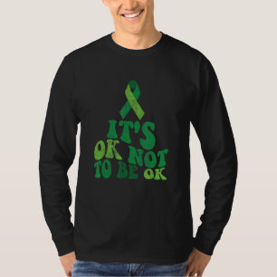 Es ist OK, nicht so gut für psychische Gesundheit T-Shirt