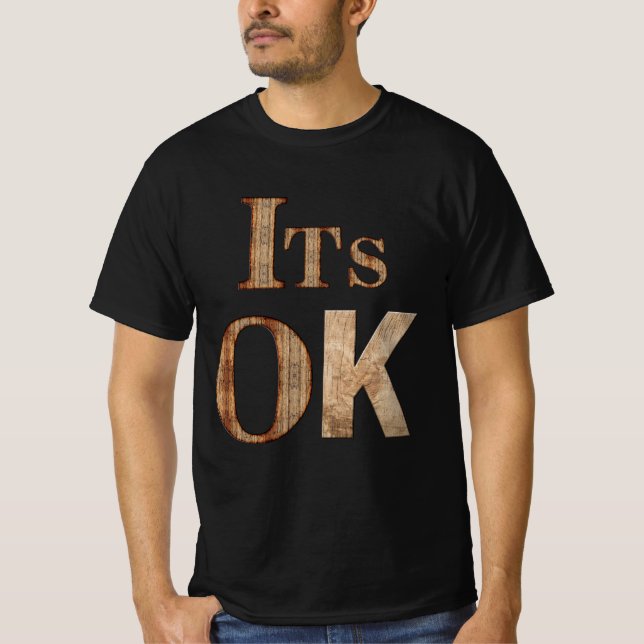 Es ist OK T-Shirt (Vorderseite)