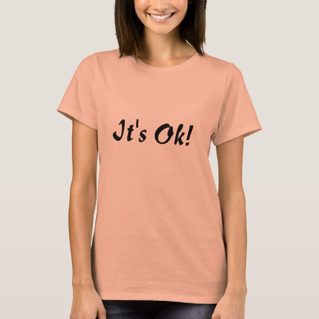 Es ist OK! T-Shirt (Vorderseite)