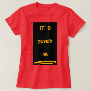 Es ist ok T-Shirt