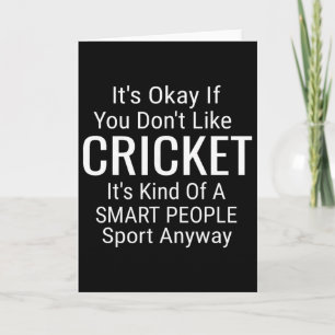 Es ist ok, wenn du Cricket nicht magst Lustiges Cr Karte