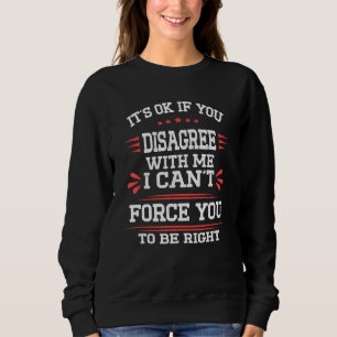 Es ist OK, wenn du mir einen tollen Sprichwort-Zit Sweatshirt