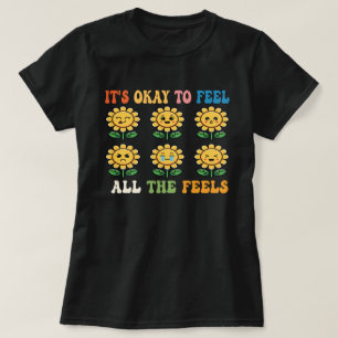 Es ist okay, all das Gefühl psychischer Gesundheit T-Shirt