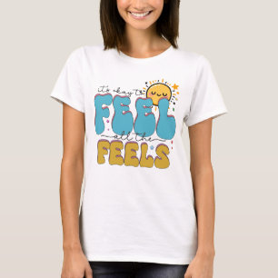 Es ist okay, all das zu fühlen T-Shirt