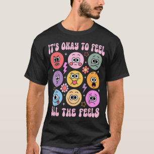 Es ist okay, all die Gefühle lustig Seelenheil zu T-Shirt