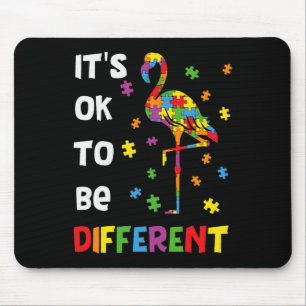Es ist okay, anders zu sein Flamingo Autismus-Bewu Mousepad