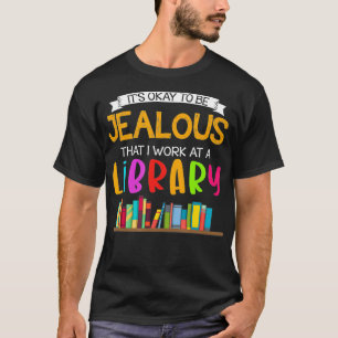 Es ist okay, eifersüchtig zu sein, dass ich in ein T-Shirt