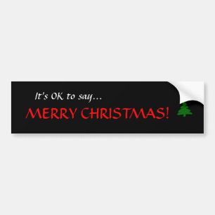 "Es ist OKAY,… FROHE WEIHNACHTEN zu sagen!" Autoaufkleber