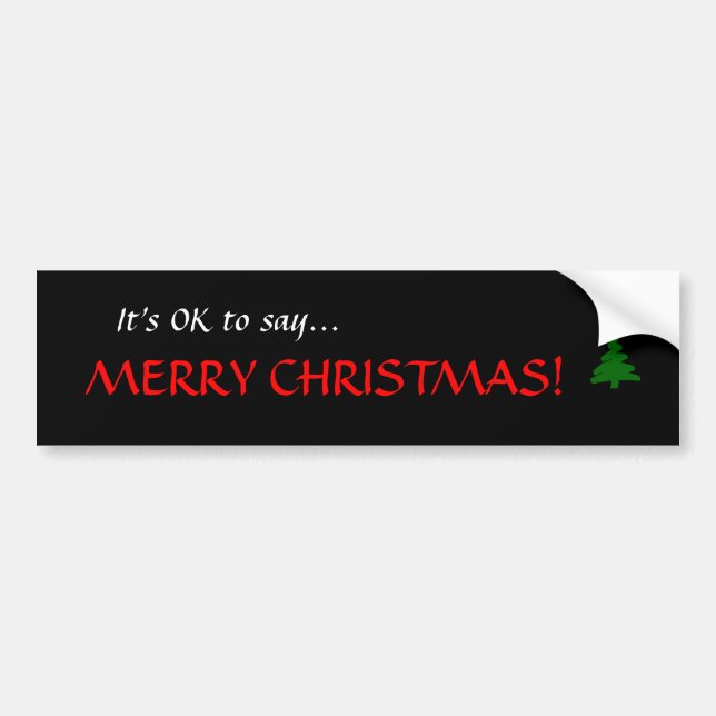 "Es ist OKAY,… FROHE WEIHNACHTEN zu sagen!" Autoaufkleber (Vorne)