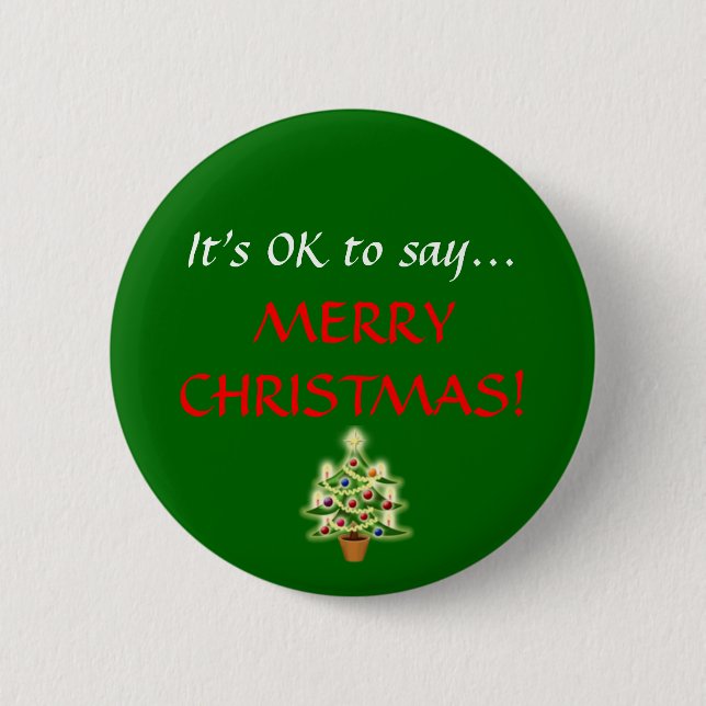"Es ist OKAY,… FROHE WEIHNACHTEN zu sagen!" Knopf Button (Vorderseite)