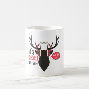 Es ist okay, Ho Ho zu sagen Kaffeetasse