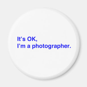 Es ist okay, ich bin Fotograf. Magnet